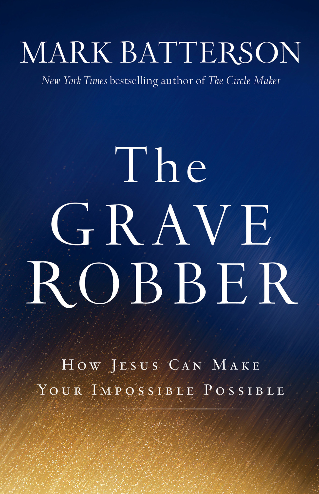The Grave Robber: How Jesus Can Make Your Impossible Possible ebook cover