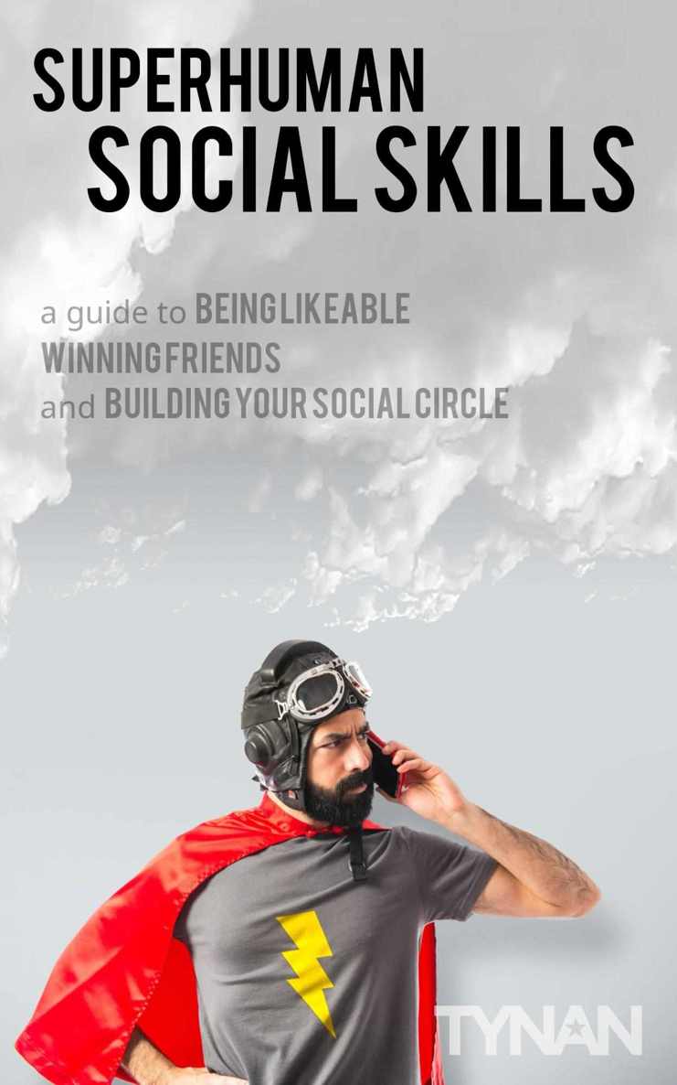 Superhuman Social Skills: A Guide to Being Likeable, Winning Friends, and Building Your Social Circle ebook cover