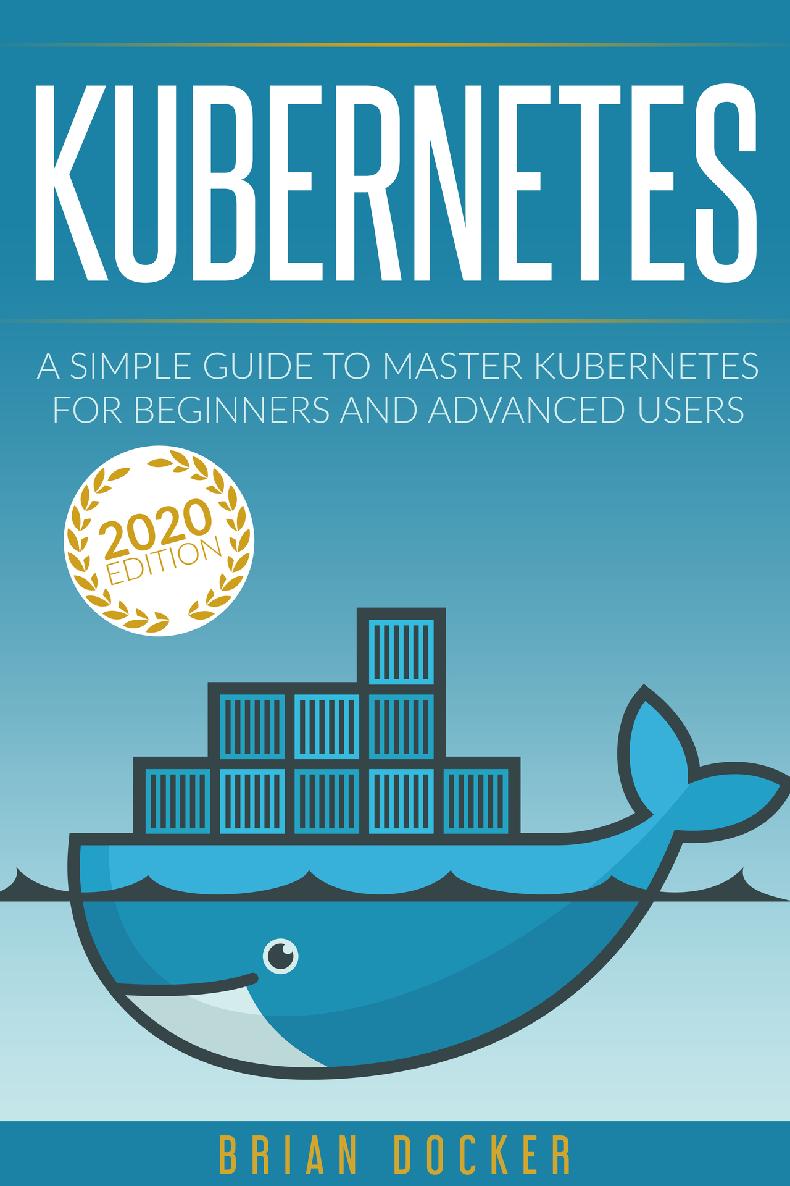 KUBERNETES: A Simple Guide to Master Kubernetes for Beginners and Advanced Users (2020 Edition) ebook cover