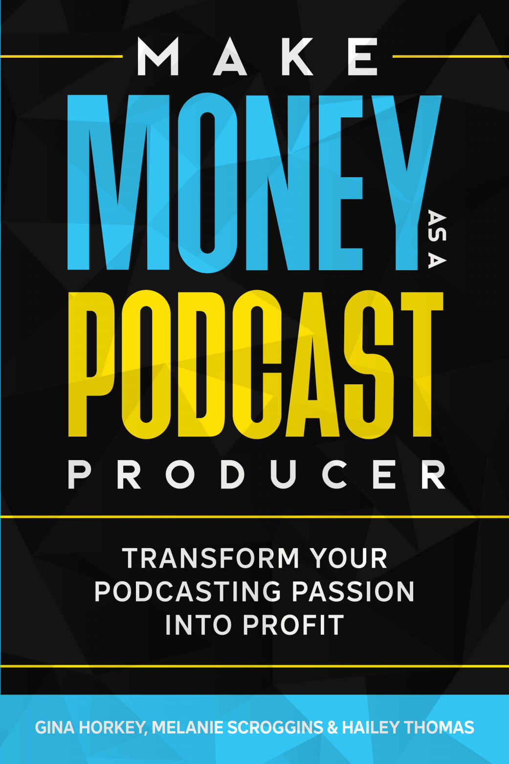Make Money As A Podcast Producer: Transform Your Podcasting Passion Into Profit ebook cover