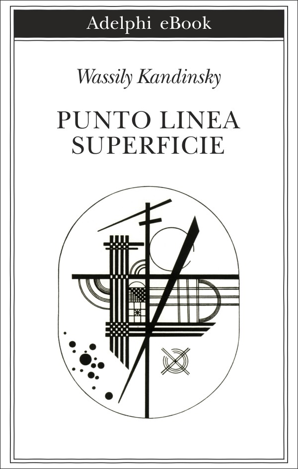 Punto, linea, superficie. Contributo all'analisi degli elementi pittorici (2014) ebook cover