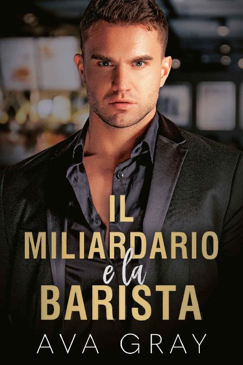 Il Miliardario e la Barista (I Miliardari Maschi Alfa) (Italian Edition) ebook cover