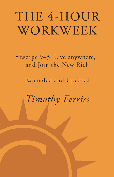 The 4-Hour Workweek: Escape 9&acirc;&euro;&ldquo;5, Live Anywhere, and Join the New Rich - Expanded and Updated ebook cover