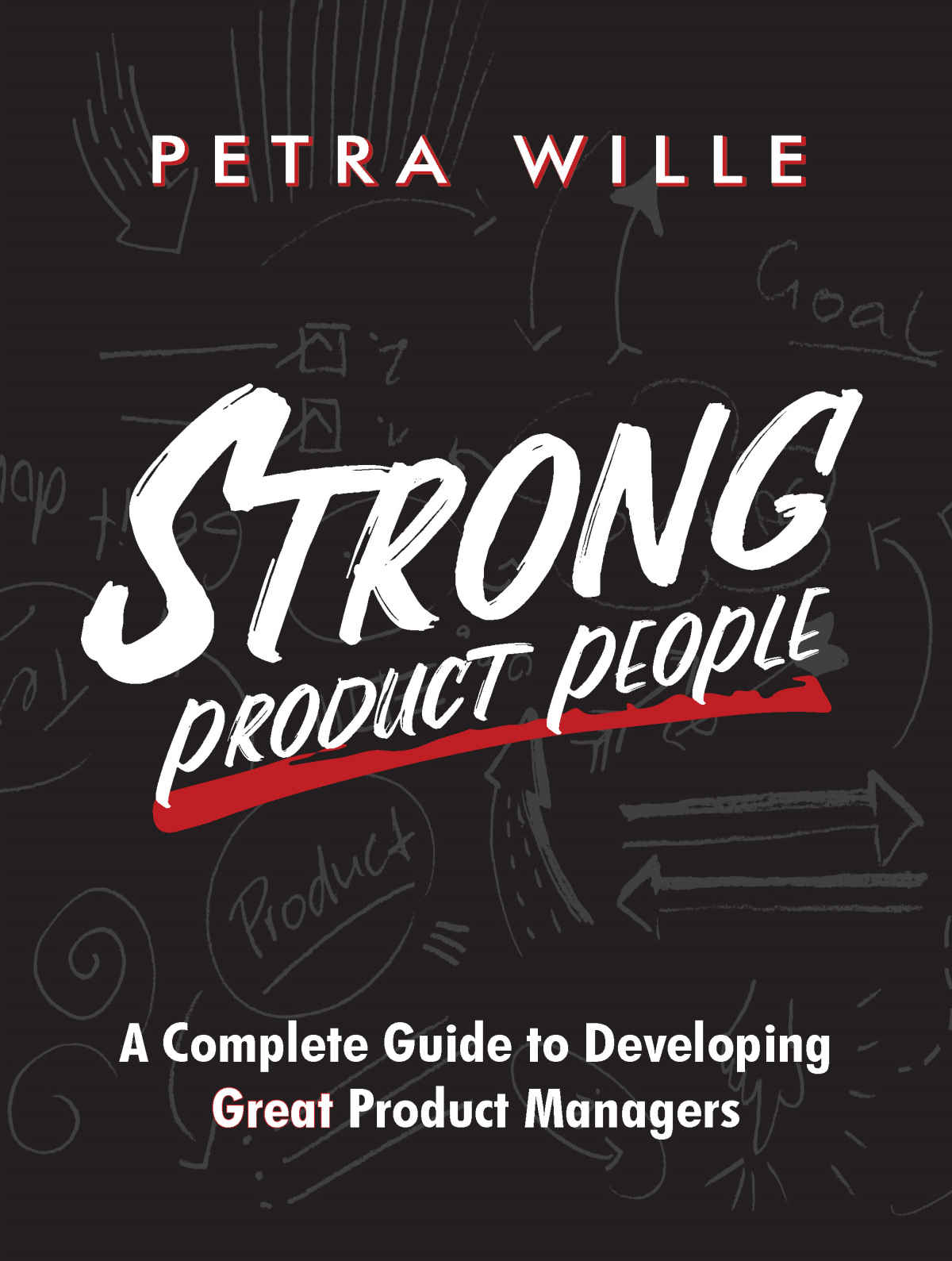 Strong Product People: A Complete Guide to Developing Great Product Managers ebook cover