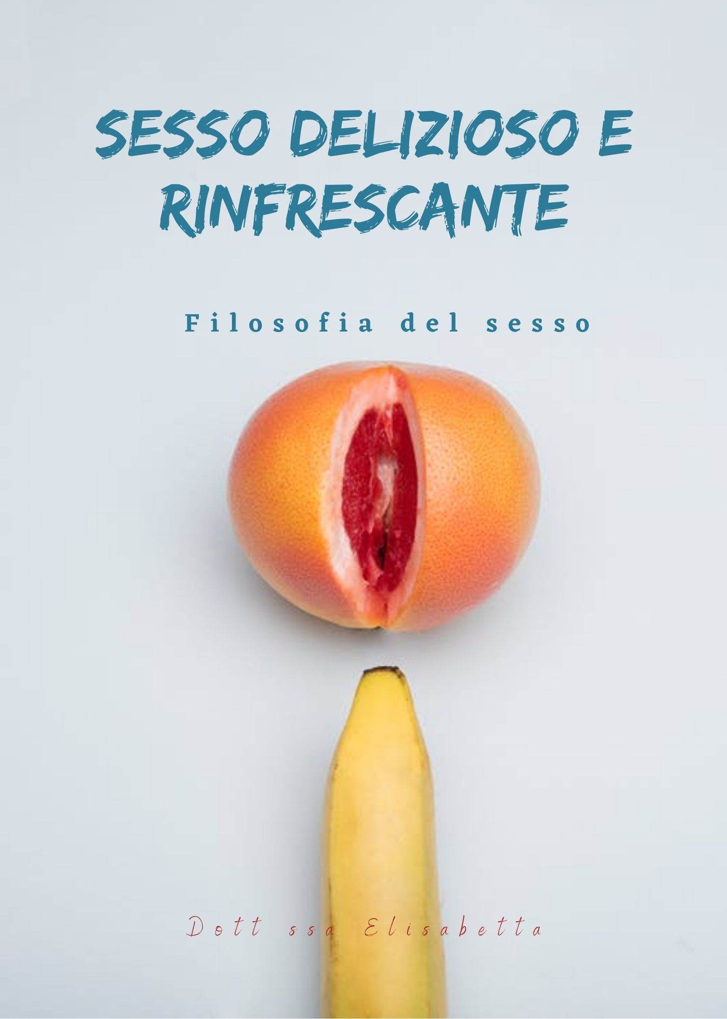SESSO DELIZIOSO E RINFRESCANTE: Filosofia del sesso (Italian Edition) ebook cover
