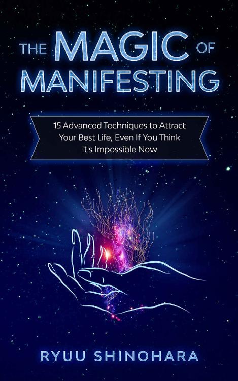 The Magic of Manifesting: 15 Advanced Techniques To Attract Your Best Life, Even If You Think It's Impossible Now (Law of Attraction) ebook cover