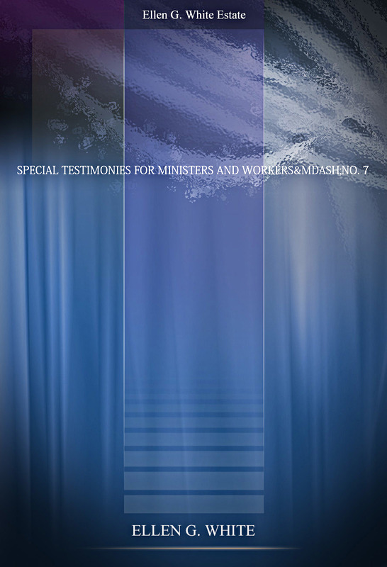 Special Testimonies for Ministers and Workers&acirc;&euro;&rdquo;No. 7 ebook cover