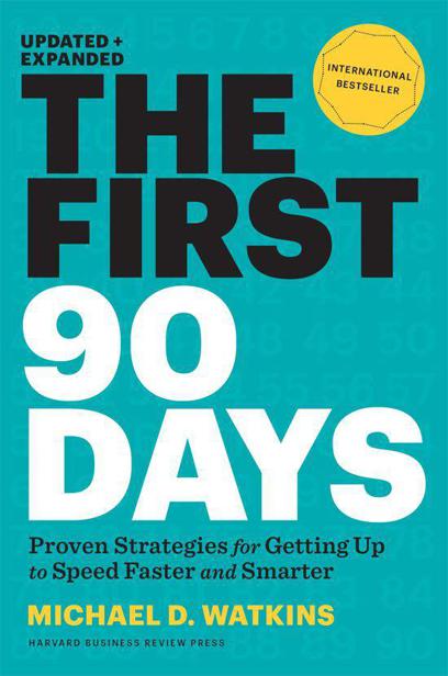 The First 90 Days, Updated and Expanded: Proven Strategies for Getting Up to Speed Faster and Smarter ebook cover
