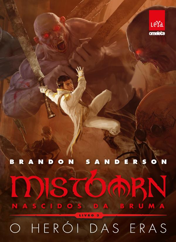 Mistborn: Nascidos da Bruma: O her&Atilde;&sup3;i das eras: Livro 3 ebook cover