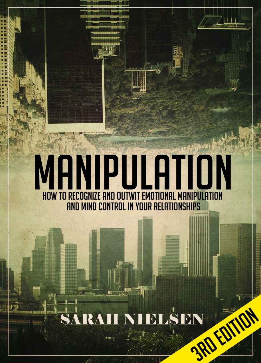 Manipulation: How to Recognize and Outwit Emotional Manipulation and Mind Control in Your Relationships - 3rd Edition ebook cover