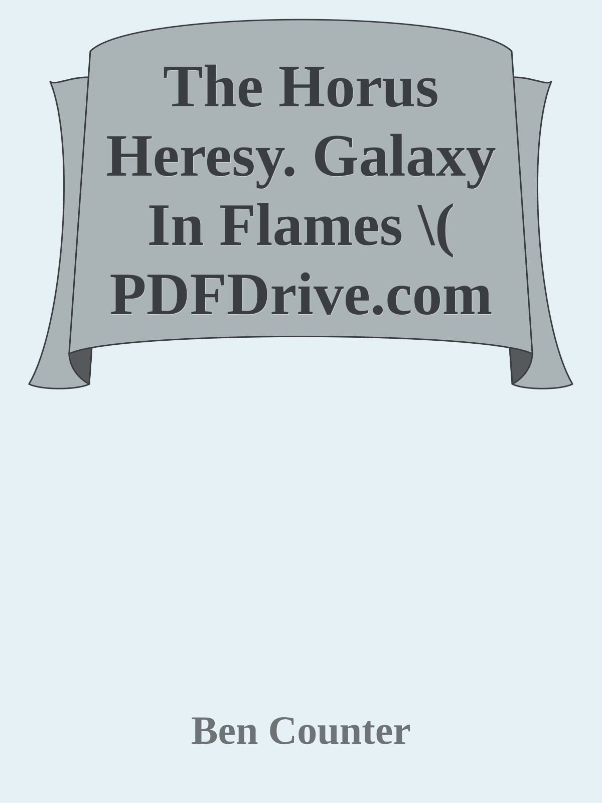 The Horus Heresy. Galaxy In Flames \( PDFDrive.com \).epub ebook cover