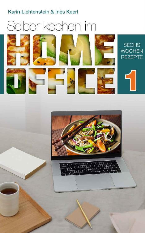 Selber Kochen im Home Office 1: Sechs Wochen Rezepte - einfach, schnell, super lecker - gesund, abwechslungsreich und unkompliziert - Tipps und Meal Preps ... Stress &acirc;&euro;&ldquo; entspannte Pause (German Edition) ebook cover