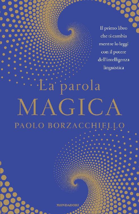La parola magica: Il primo libro che ti cambia mentre lo leggi con il potere dell'intelligenza linguistica (Italian Edition) ebook cover