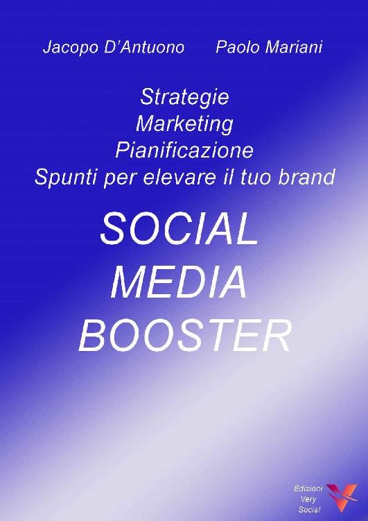 SOCIAL MEDIA BOOSTER - STANDARD: Strategie, marketing, pianificazione e spunti per elevare il tuo brand (Italian Edition) ebook cover
