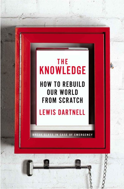 The Knowledge: How to Rebuild Our World From Scratch ebook cover