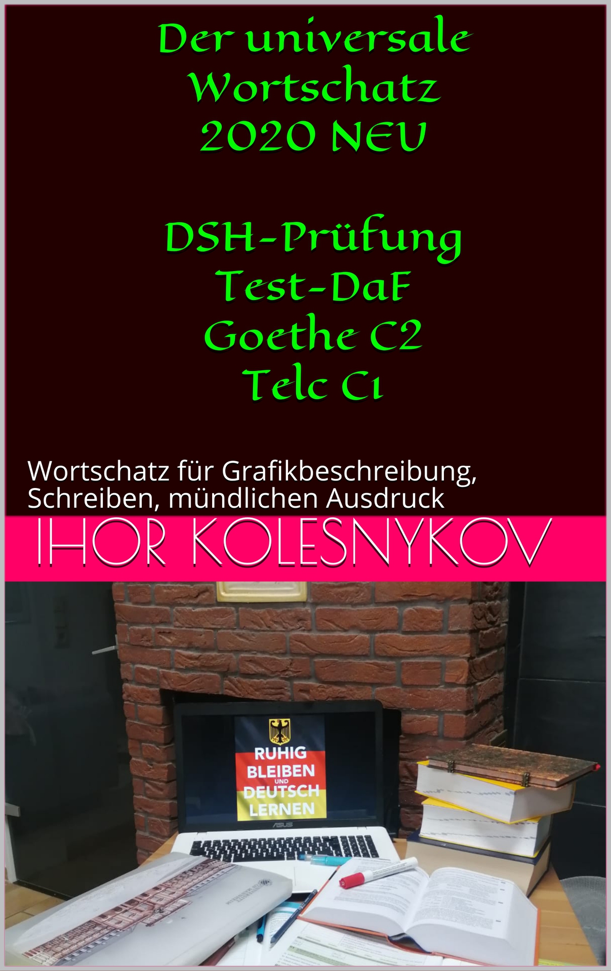 Der universale Wortschatz 2020 NEU DSH-Pr&Atilde;&frac14;fung Test-DaF Goethe C2 Telc C1: Wortschatz f&Atilde;&frac14;r Grafikbeschreibung, Schreiben, m&Atilde;&frac14;ndlichen Ausdruck (German Edition) ebook cover