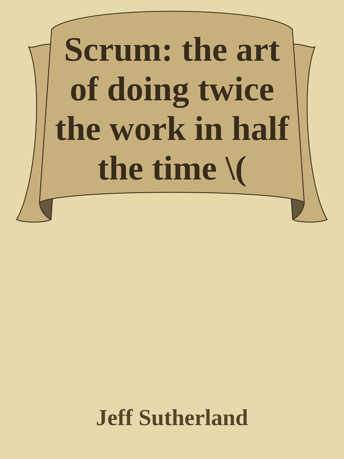 Scrum: the art of doing twice the work in half the time \( PDFDrive.com \).epub ebook cover