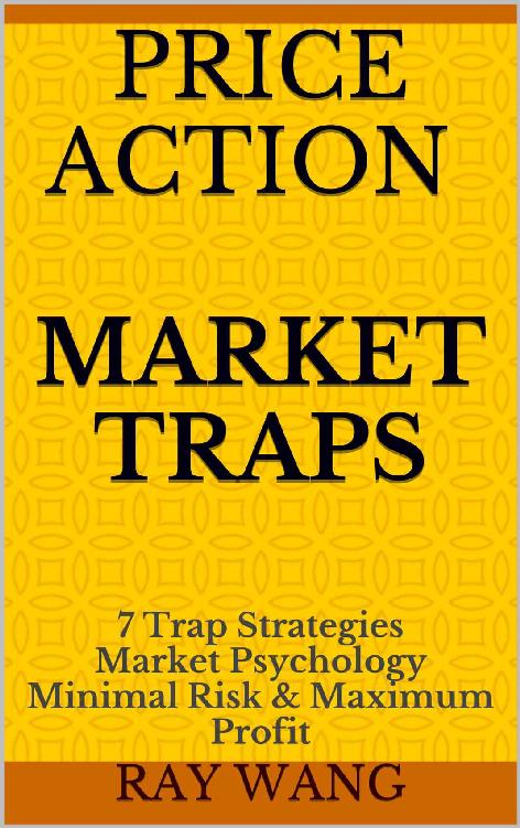Price Action Market Traps: 7 Trap Strategies Market Psychology Minimal Risk & Maximum Profit ebook cover