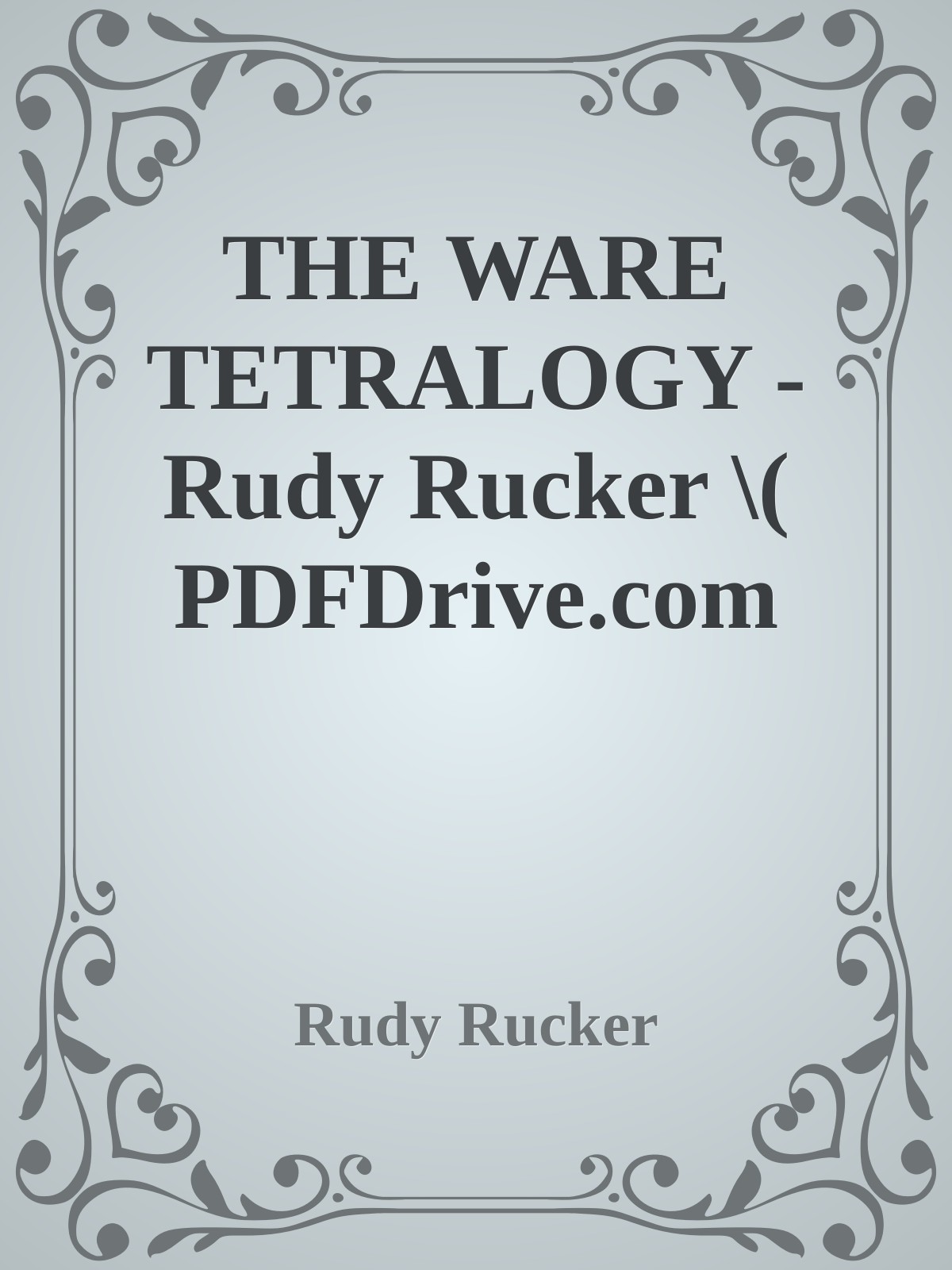 THE WARE TETRALOGY - Rudy Rucker \( PDFDrive.com \).epub ebook cover