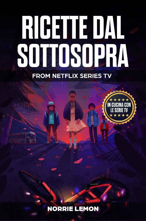 Ricette dal Sottosopra: In cucina con le serie Tv - da Netflix Stranger Things (Italian Edition) ebook cover