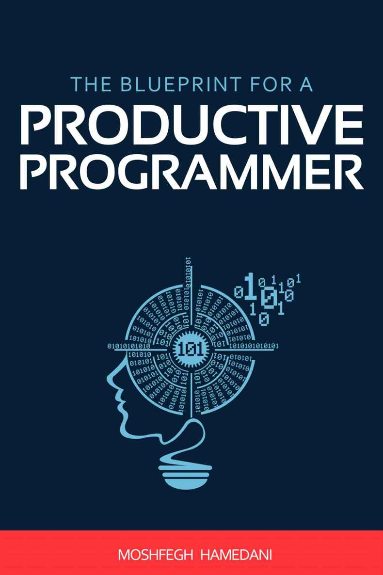 The Blueprint for a Productive Programmer: How to Write Great Code Fast and Prevent Repetitive Strain Injuries ebook cover