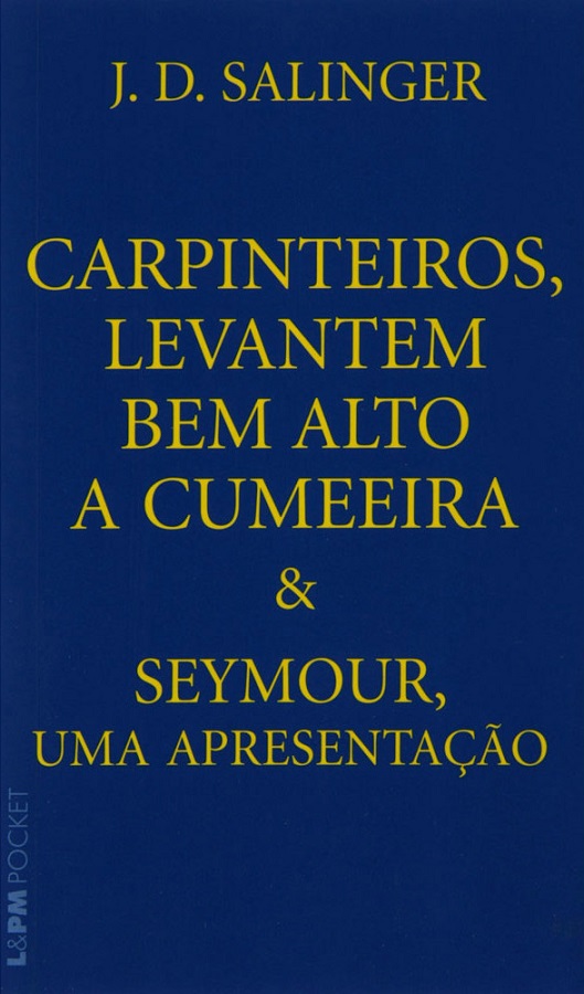 Carpinteiros, Levantem Bem Alto a Cumeeira & Seymour, Uma Apresenta&Atilde;&sect;&Atilde;&pound;o ebook cover