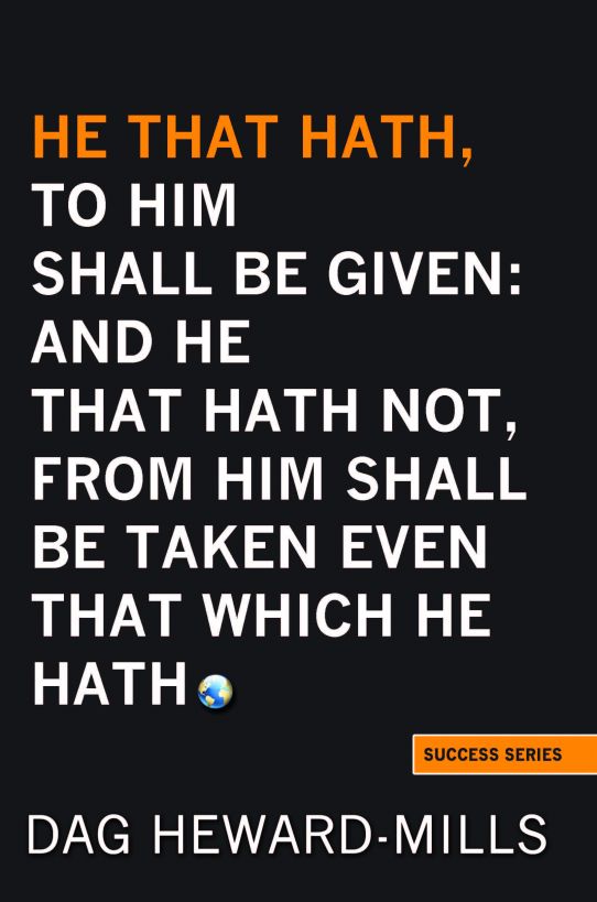 He that hath, to him shall be given: and he that hath not, from him shall be taken even that which he hath. ebook cover