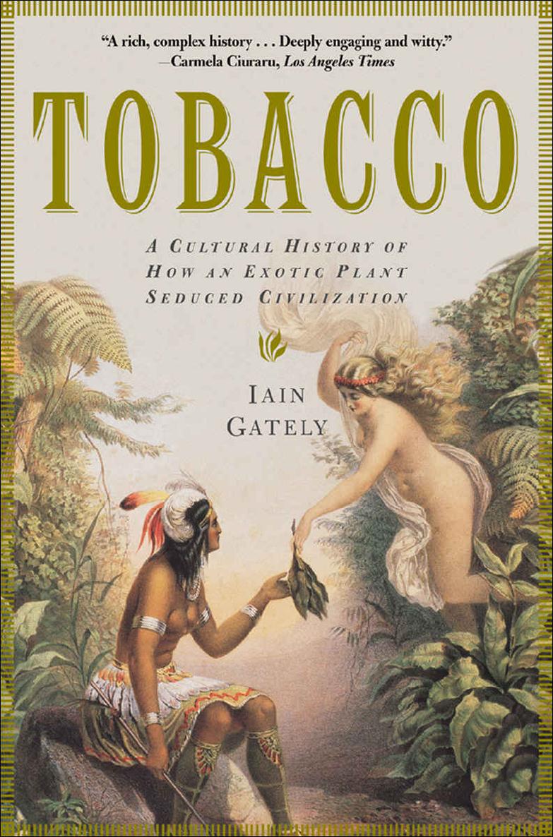 Tobacco: A Cultural History of How an Exotic Plant Seduced Civilization ebook cover