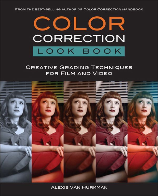 Color Correction Look Book: Creative Grading Techniques for Film and Video ebook cover