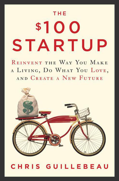The $100 Startup: Reinvent the Way You Make a Living, Do What You Love, and Create a New Future ebook cover