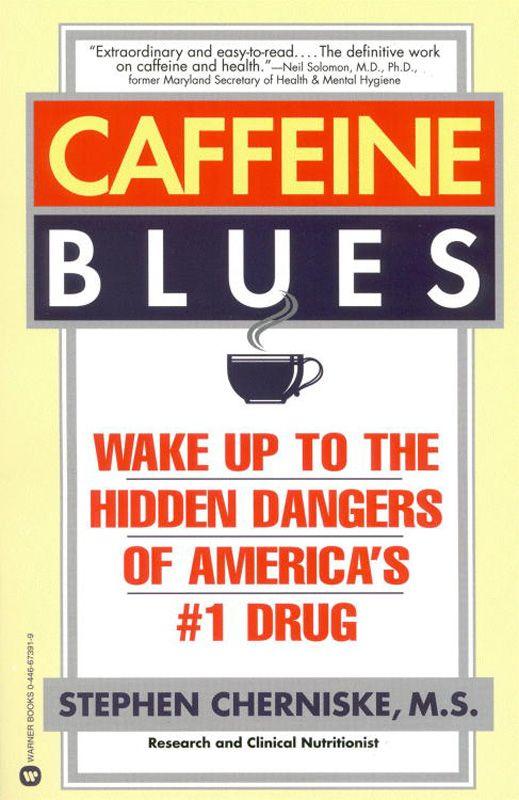 Caffeine Blues: Wake Up to the Hidden Dangers of America's #1 Drug ebook cover