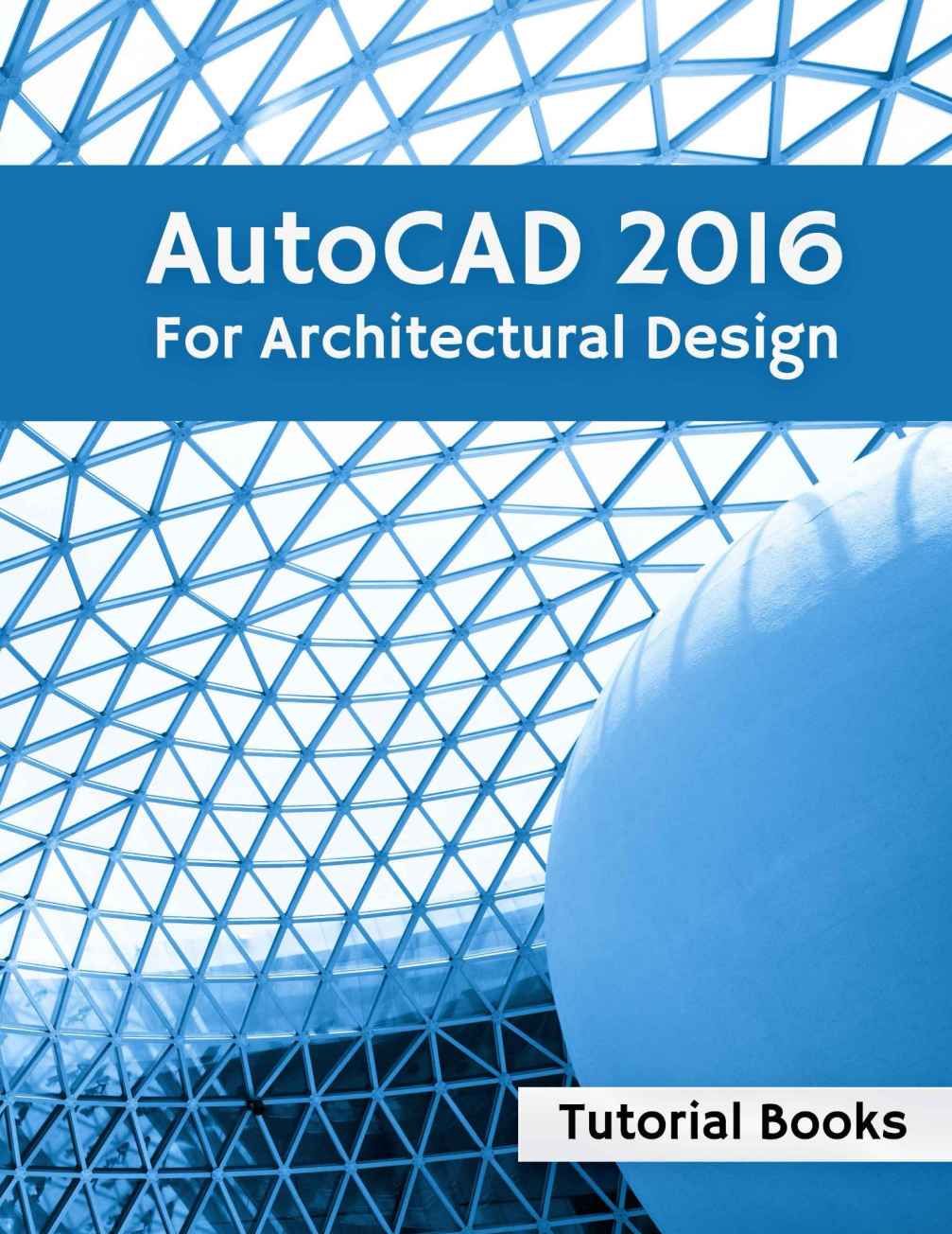 AutoCAD 2016 For Architectural Design ebook cover