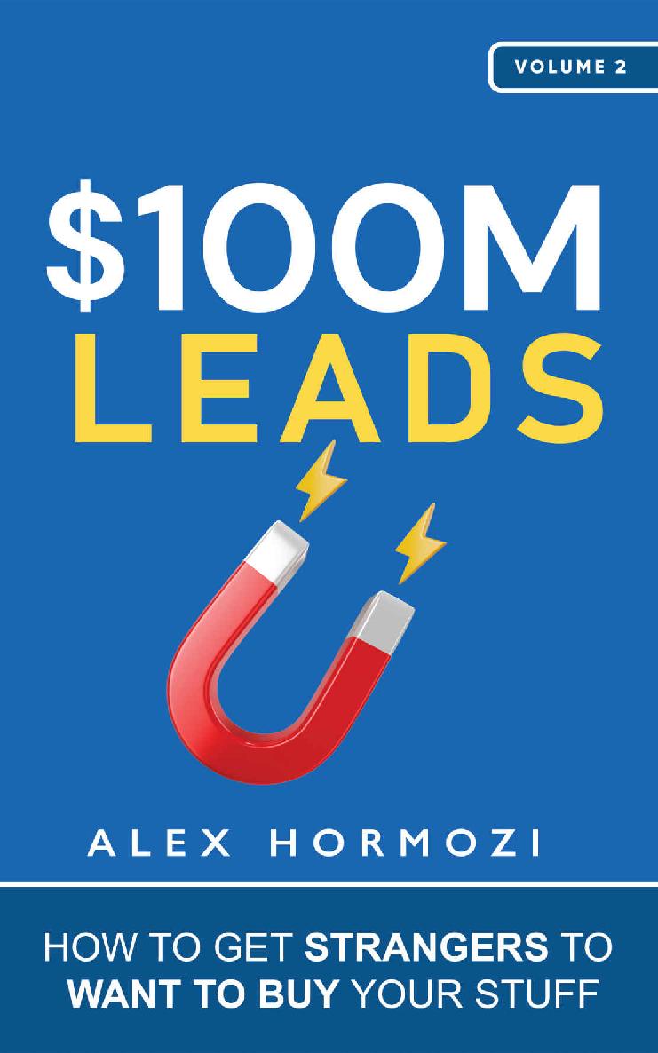 $100M Leads: How to Get Strangers To Want To Buy Your Stuff ebook cover