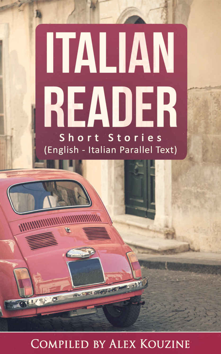 Italian Reader: Short Stories (English-Italian Parallel Text): Elementary to Intermediate (A2-B1) ebook cover