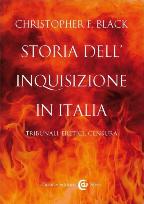 Storia dell'Inquisizione in Italia: Tribunali, eretici, censura ebook cover