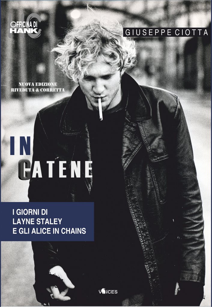 In catene. I giorni di Layne Staley e gli Alice In Chains ebook cover
