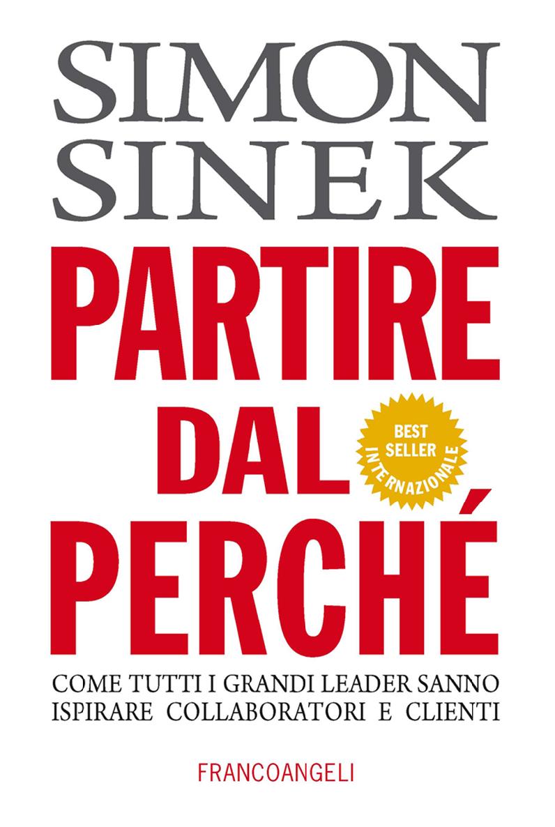 Partire dal perch&Atilde;&copy;. Come tutti i grandi leader sanno ispirare collaboratori e clienti ebook cover