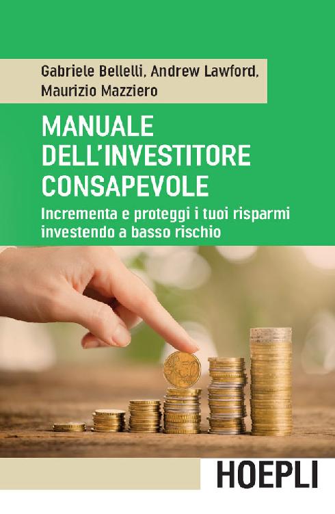 Manuale dell'investitore consapevole: Incrementa e proteggi i tuoi risparmi investendo a basso rischio (Italian Edition) ebook cover