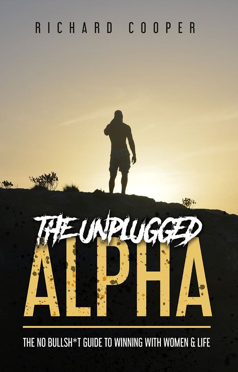 The Unplugged Alpha: The No Bullsh*t Guide to Winning With Women and Life ebook cover