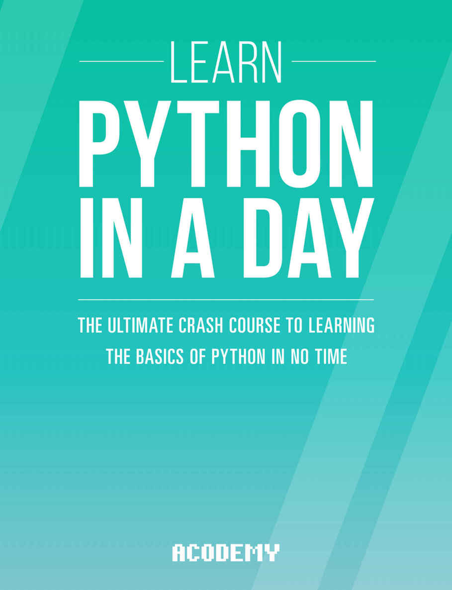 Python: Learn Python In A DAY! - The Ultimate Crash Course to Learning the Basics of Python In No Time (Python, Python Course, Python Development, Python Books, Python for Beginners) ebook cover