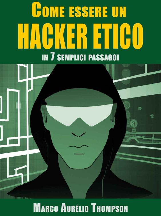 Come essere un hacker etico in 7 semplici passaggi (Italian Edition) ebook cover