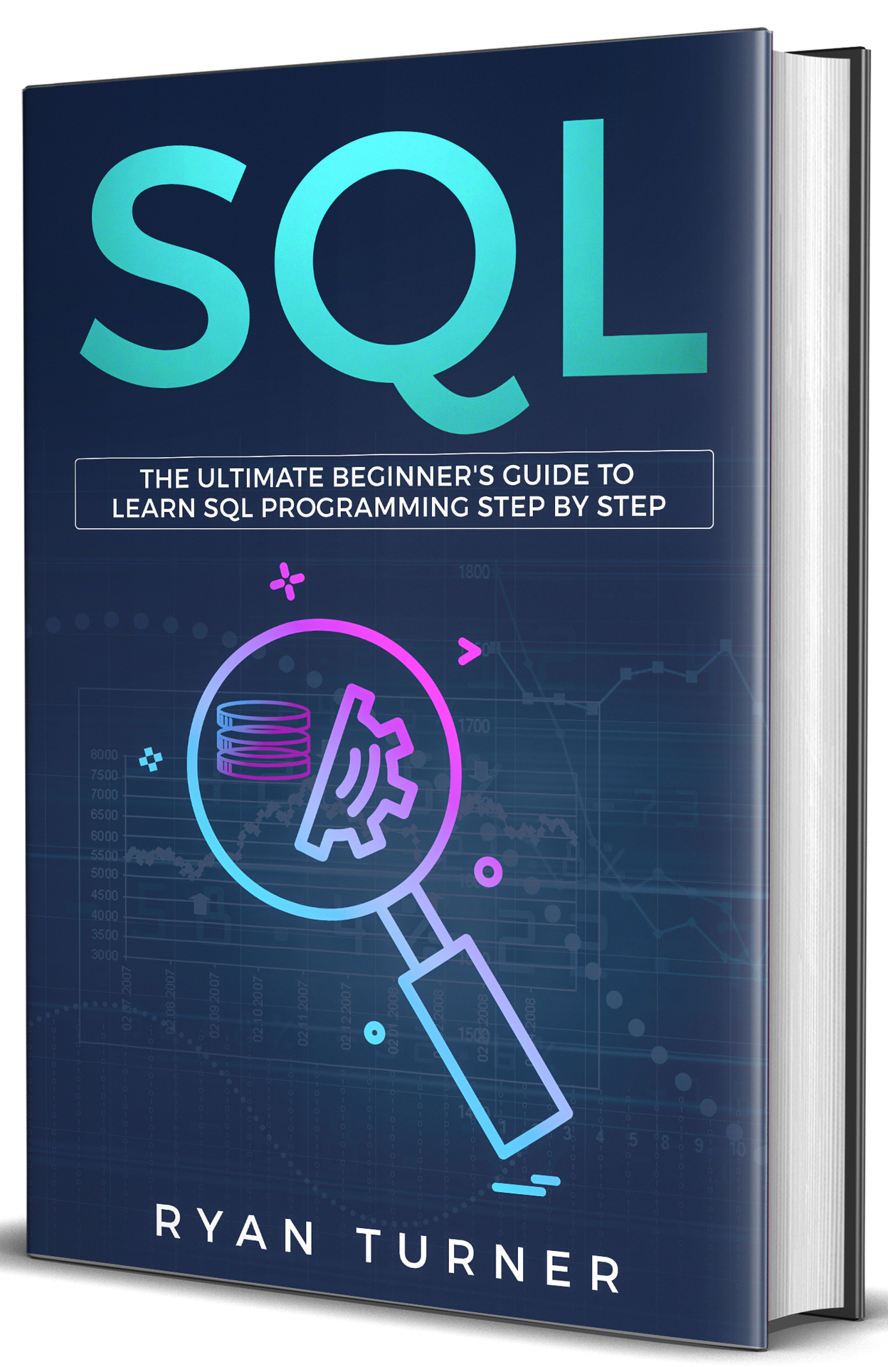 SQL: The Ultimate Beginner's Guide to Learn SQL Programming Step by Step ebook cover