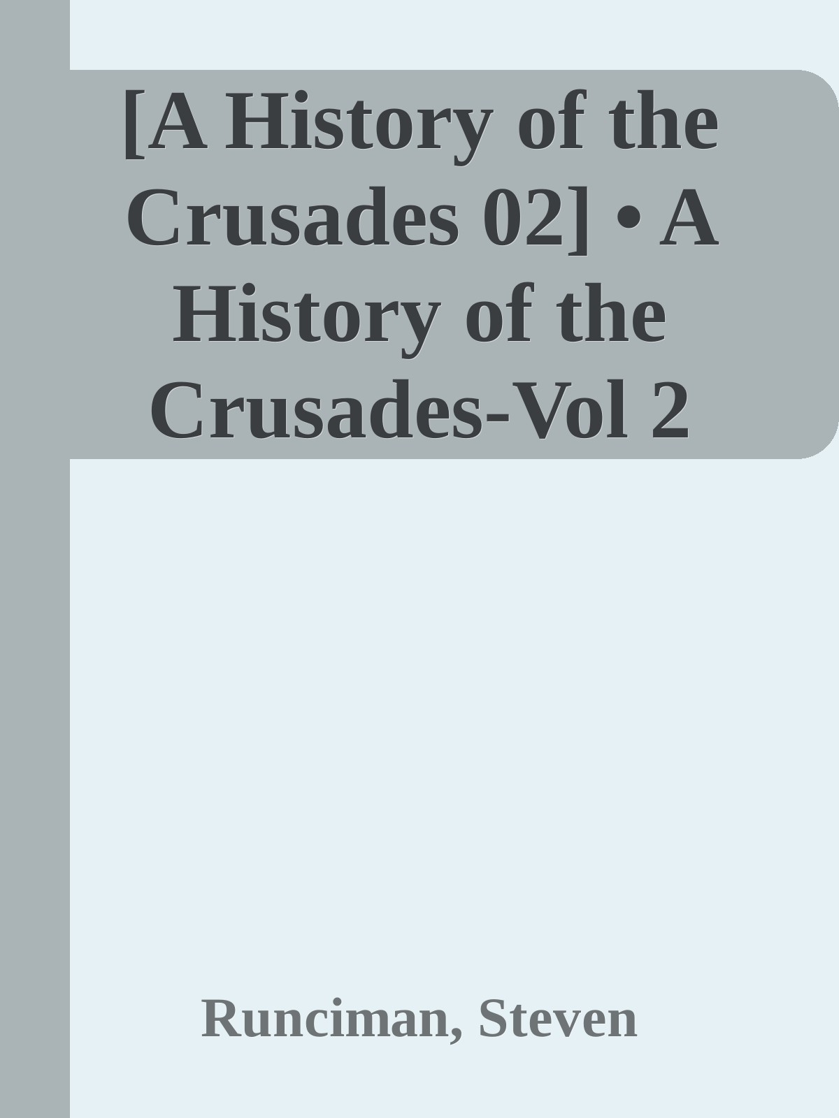 [A History of the Crusades 02] &bull; A History of the Crusades-Vol 2 ebook cover