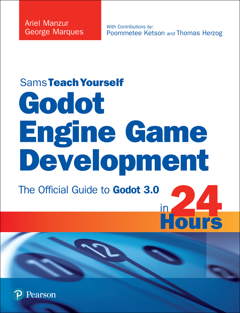 Godot Engine Game Development in 24 Hours, Sams Teach Yourself: The Official Guide to Godot 3.0 ebook cover