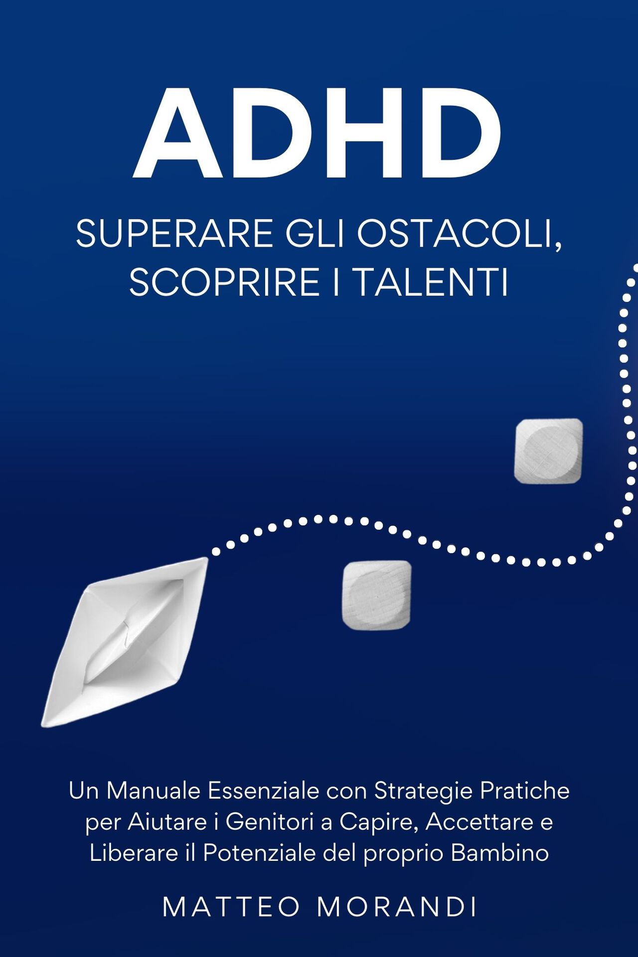 ADHD Superare gli Ostacoli Scoprire i Talenti ebook cover