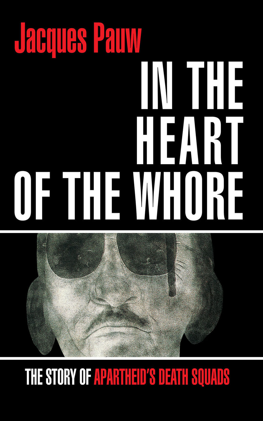 In the Heart of the Whore: The Story of Apartheid's Death Squads ebook cover