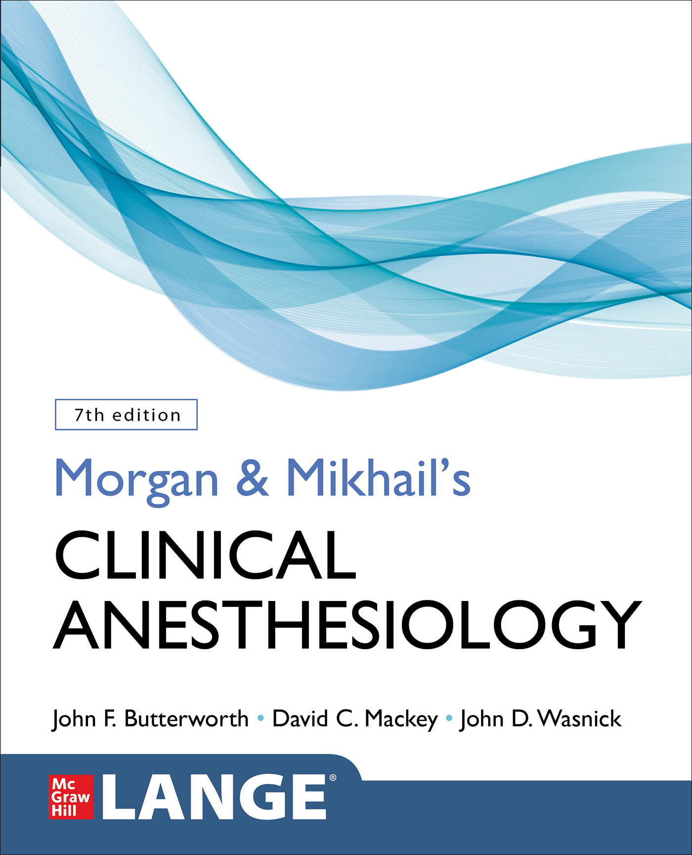 Morgan & Mikhail&acirc;&euro;&trade;s Clinical Anesthesiology, Seventh Edition ebook cover