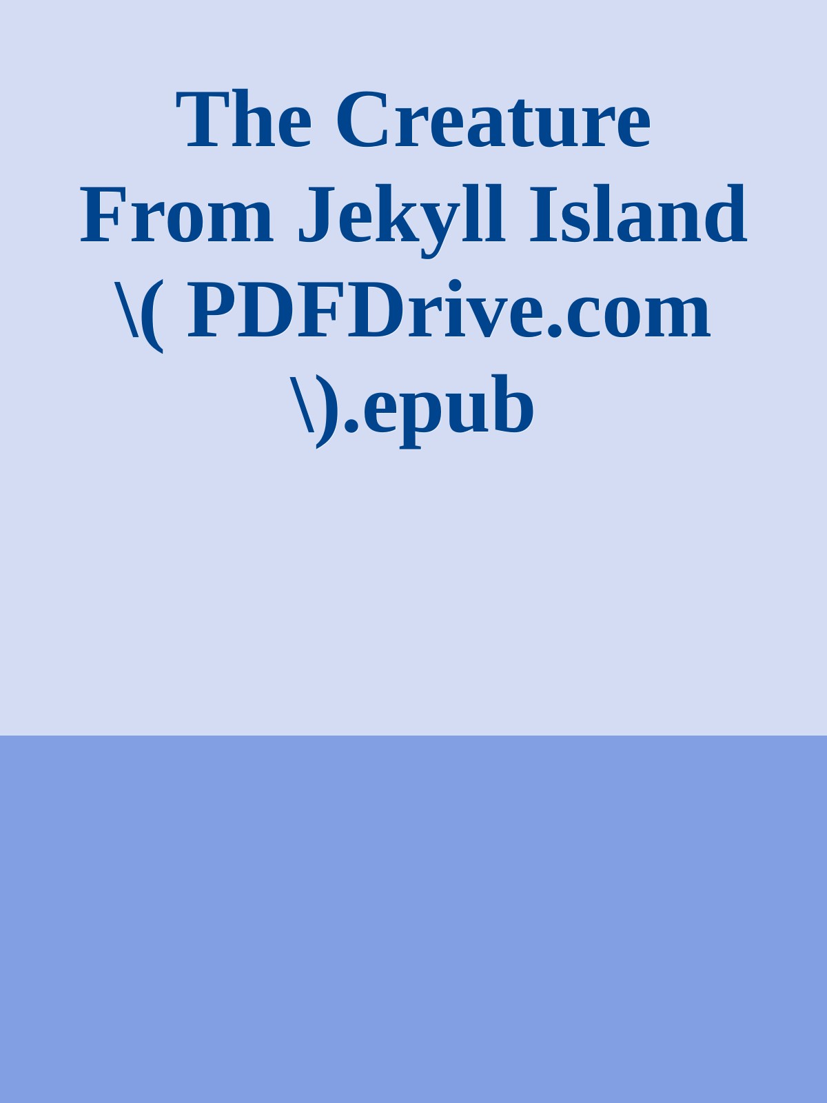 The Creature From Jekyll Island \( PDFDrive.com \).epub ebook cover