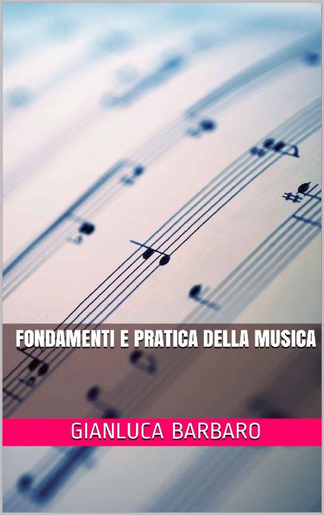 Fondamenti e Pratica della Musica (Musicalia Vol. 4) (Italian Edition) ebook cover