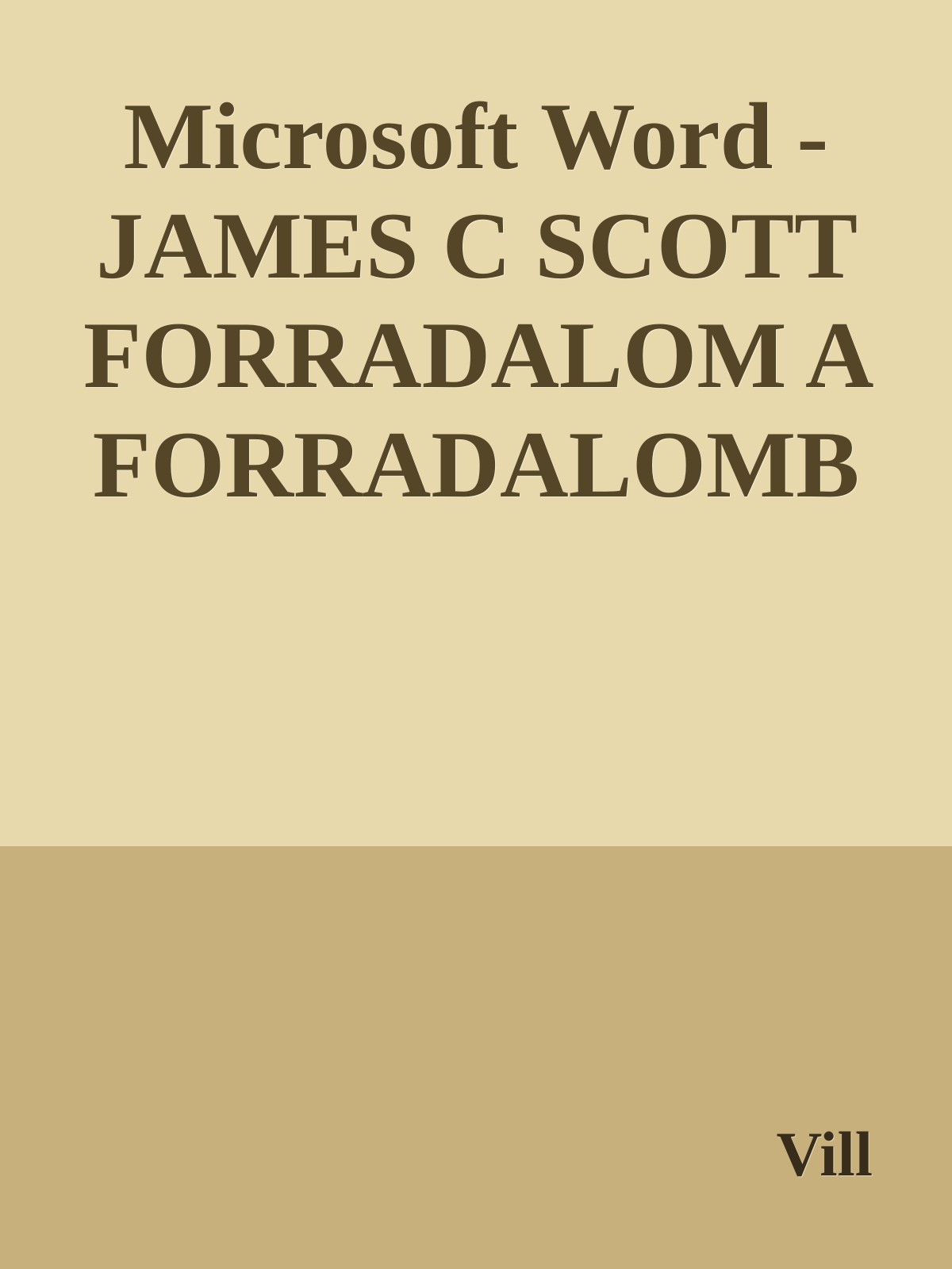 Microsoft Word - JAMES C SCOTT FORRADALOM A FORRADALOMBAN ebook cover